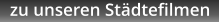 zu unseren Städtefilmen